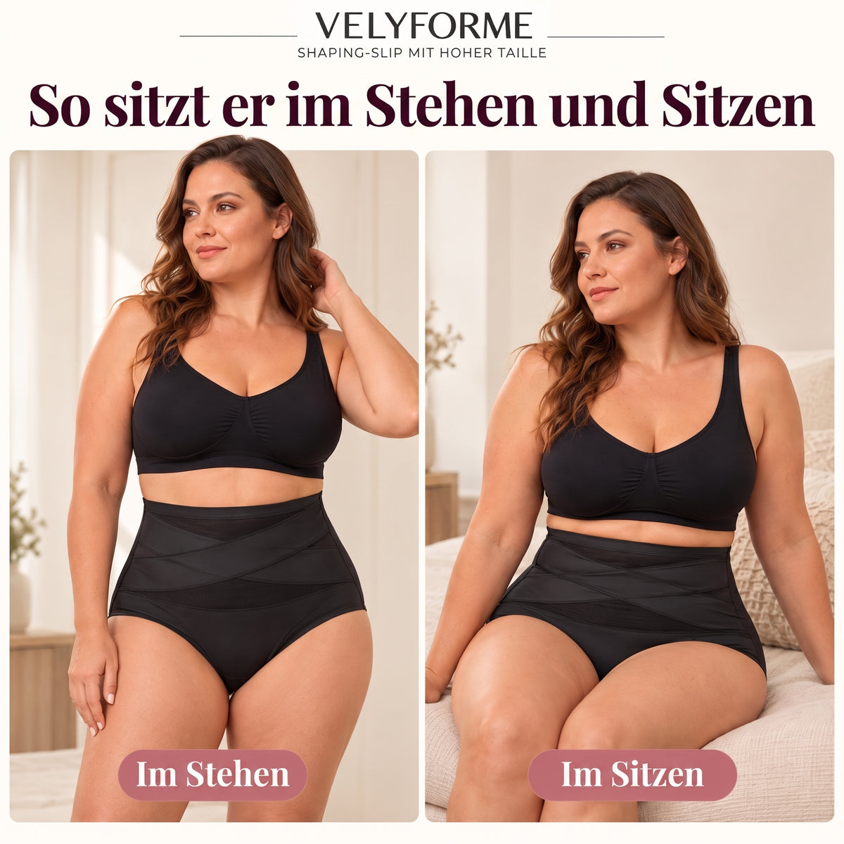 So sitzt der hoch geschnittene Velyforme Shaping-Slip im Stehen und Sitzen.